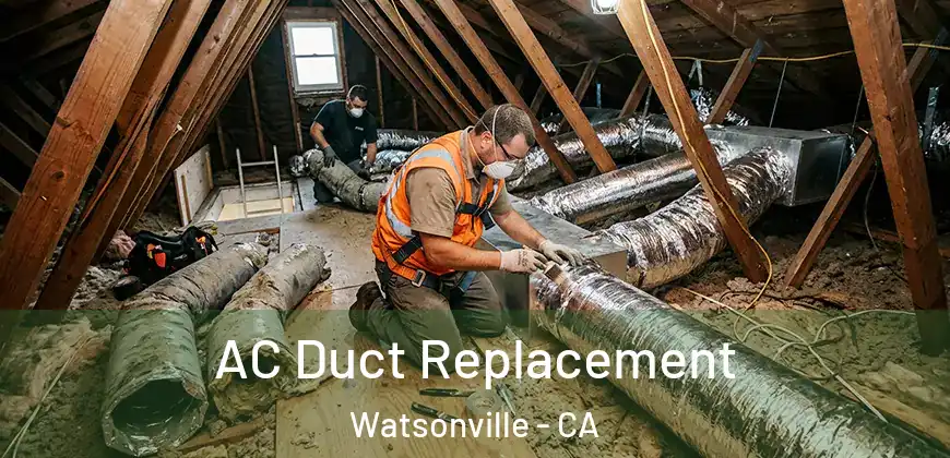AC Duct Replacement Watsonville - CA