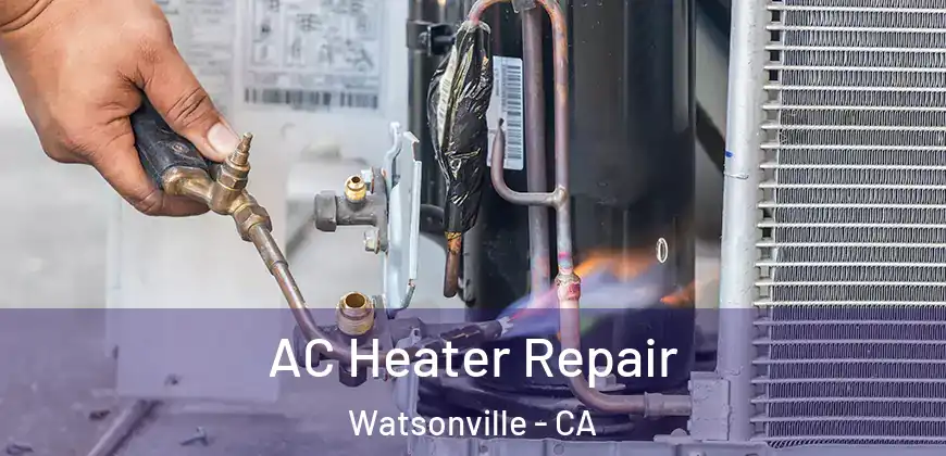  AC Heater Repair Watsonville - CA
