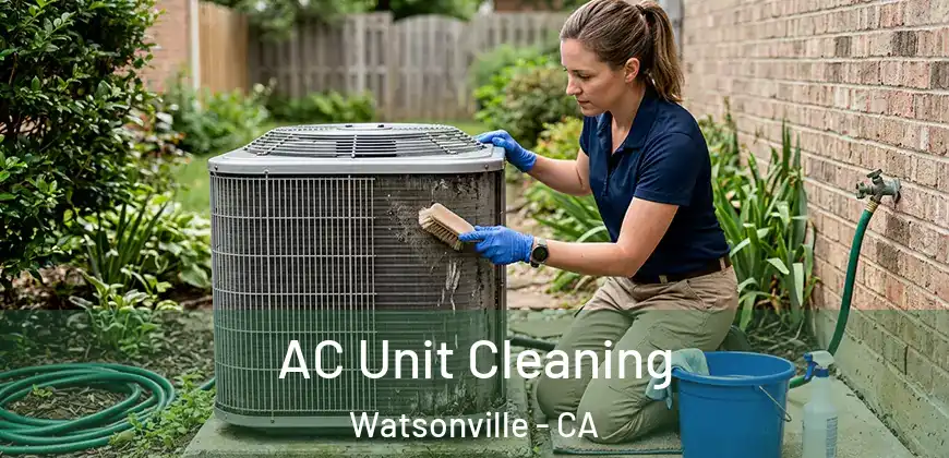 AC Unit Cleaning Watsonville - CA