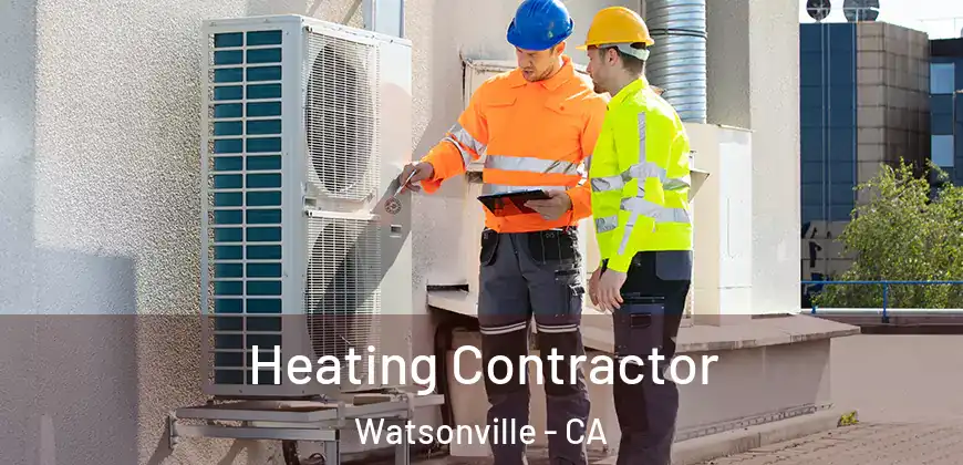 Heating Contractor Watsonville - CA