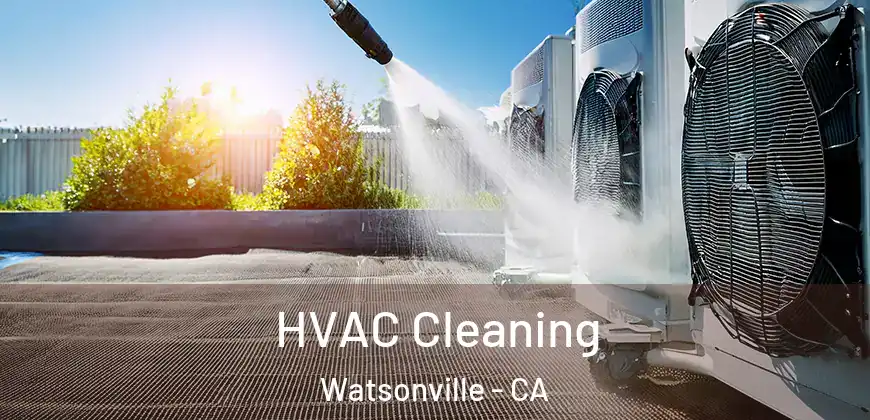 HVAC Cleaning Watsonville - CA